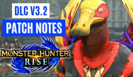 Monster Hunter Rise V3.2 PATCH NOTES GAMEPLAY TRAILER REVEAL DLC SHOWCASE モンスターハンターライズ DLC V3.2 詳細