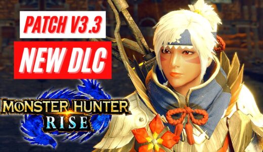 Monster Hunter Rise V3.3 DLC GAMEPLAY TRAILER PATCH DETAILS モンスターハンターライズ DLC V3.3 詳細 ゲームプレイトレーラー