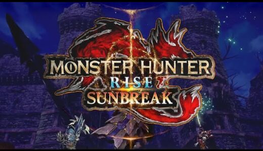 PVだけフロム製のモンスターハンターライズ：サンブレイク【音：エルデンリング】