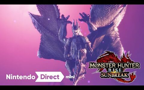 モンスターハンターライズ：サンブレイク [Nintendo Direct mini ソフトメーカーラインナップ 2022.6.28]